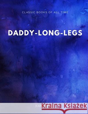 Daddy-Long-Legs Jean Webster 9781547164431 Createspace Independent Publishing Platform - książka