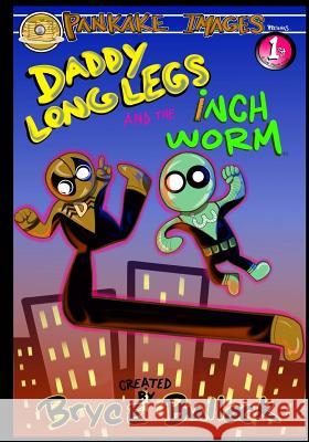 Daddy Long Legs and The Inchworm Bullock, Bryce W. 9781983489952 Createspace Independent Publishing Platform - książka