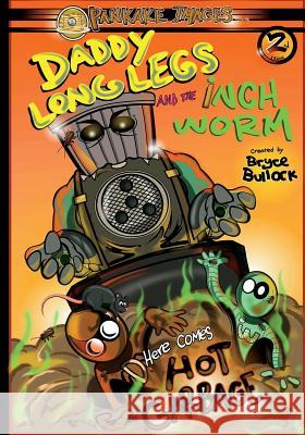 Daddy Long Legs and The Inchworm Issue #2: Here Comes Hot Garbage! Bullock, Bryce 9781723138027 Createspace Independent Publishing Platform - książka