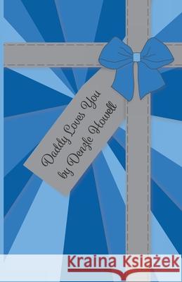 Daddy Loves You Tannistha Chakraborty Denzle Howell 9781838316105 Foundation4life Publishing - książka