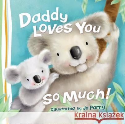 Daddy Loves You So Much Thomas Nelson Publishers 9780529123350 Thomas Nelson Publishers - książka