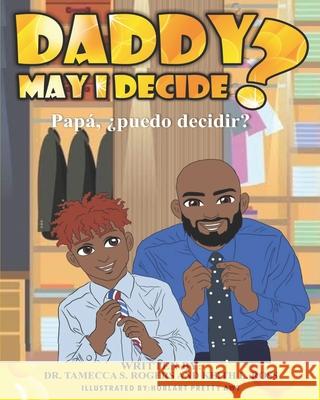 Daddy May I Decide Keith Ross, Tamecca Rogers, Horlart Pretty Awt 9781735430140 Inspire Publishing LLC - książka