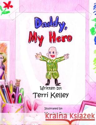 Daddy, My Hero Terri Kelley Mardee Santos 9781484199121 Createspace - książka