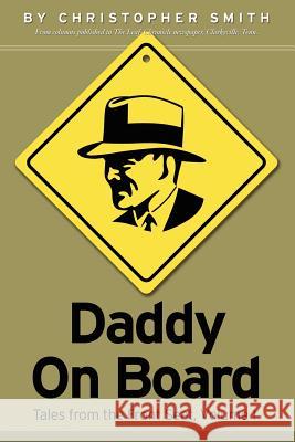 Daddy on Board: Tales from the Front Seat, Volume 1 Smith, Christopher 9781411618282 Lulu Press - książka