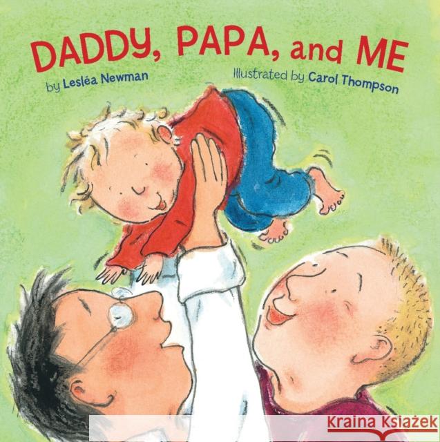 Daddy, Papa, and Me Leslea Newman 9781582462622 Tricycle Press - książka