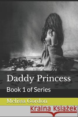 Daddy Princess: Book 1 of Series Felicia Bynum Melissa C. Gordon 9781792124396 Independently Published - książka