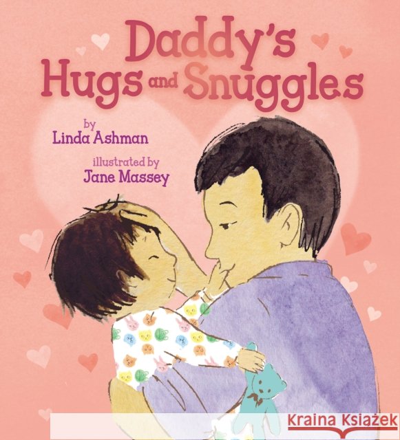 Daddy's Hugs and Snuggles Linda Ashman Jane Massey 9781338854046 Cartwheel Books - książka