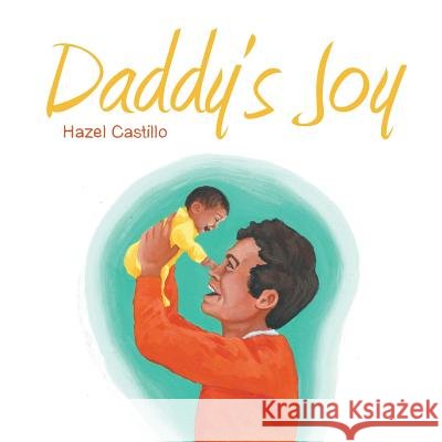Daddy's Joy Hazel Castillo 9781524684167 Authorhouse - książka
