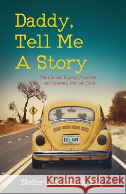 Daddy, Tell Me A Story Nefertara Clark 9781637308158 New Degree Press - książka