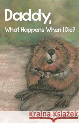 Daddy, What Happens When I Die? Betty Lok 9780998909004 Mid Ohio Chiropractic - książka