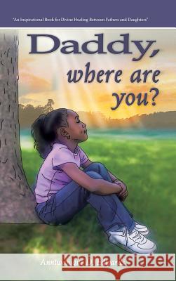 Daddy, Where Are You? Edwards, Anntwanique D. 9781481760942 Authorhouse - książka