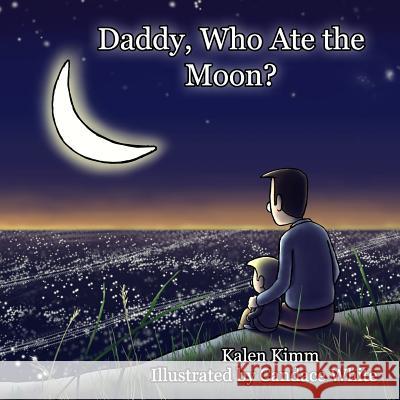 Daddy, Who Ate The Moon? White, Candace 9781500862855 Createspace - książka