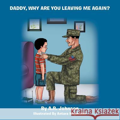 Daddy, Why Are You Leaving Me Again? A. R. Johnson 9781483692968 Xlibris Corporation - książka