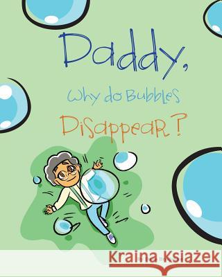 Daddy, Why Do Bubbles Disappear? Dana Bradshaw 9780997746600 MindStir Media - książka