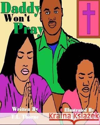 Daddy Won't Pray T. L. Thorne K&k Publishing 9781983880803 Createspace Independent Publishing Platform - książka