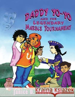 Daddy Yo-Yo and the Legendary Marble Tournament Janice D Toney   9781947893986 Fresh Ink Group - książka