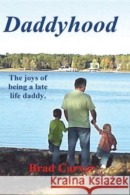 Daddyhood Brad Carver 9781795343138 Independently Published - książka