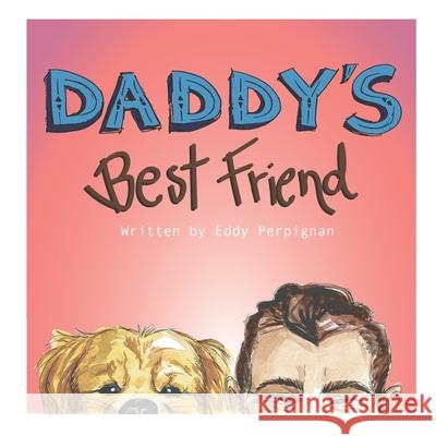 Daddy's Best Friend Darline Noel-Perpignan Sarah Van Evera Eddy Perpignan 9780578237084 Nexcell Consulting - książka