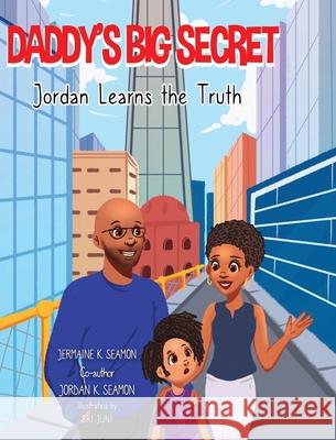Daddy's Big Secret Jordan Learns The Truth Seamon, Jermaine K. 9781941907399 Firebrand Publishing - książka