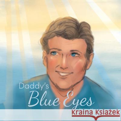 Daddy's Blue Eyes Marnie Hill Sasha Baines 9781525525292 FriesenPress - książka