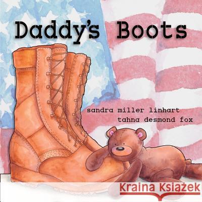 Daddy's Boots Sandra Miller Linhart Tahna Desmond Fox 9781938505195 Lionheart Group Publishing - książka