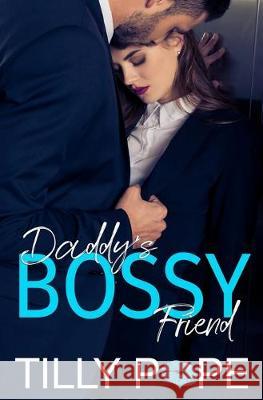 Daddy's Bossy Friend Tilly Pope 9781695646810 Independently Published - książka