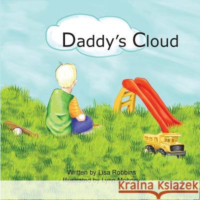 Daddy's Cloud Lisa Robbins Lynn Mohney 9781945620089 Hear My Heart Publishing - książka