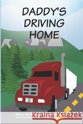 Daddy's Driving Home Anamarie Peyton, Joni Williams 9798985754148 Artist Madrid Books - książka