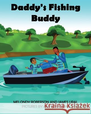 Daddy's Fishing Buddy Melondy Roberson James Ural Ambadi Kumar 9781734704204 Melondy Roberson - książka