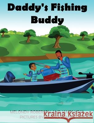 Daddy's Fishing Buddy Melondy Roberson, James Ural, Laru Agency 9781734704211 Laru Agency - książka