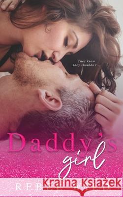 Daddy's Girl Rebel Wild 9781735976303 Rebel Wild Books - książka