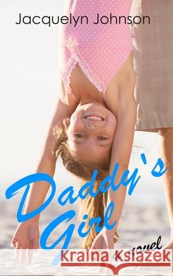 Daddy's Girl Jacquelyn Johnson 9781990291135 Crimson Hill Books - książka