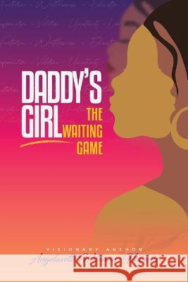 Daddy's Girl: The Waiting Game Angelavette Williams-Hawkins Terell L Williams Dale L Stoudmire 9798218104276 Angelavette Williams-Hawkins - książka