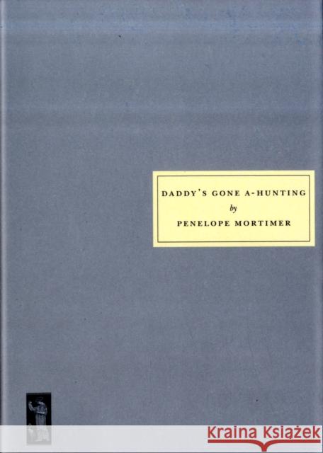 Daddy's Gone A-hunting Valerie Grove 9781903155677 Persephone Books Ltd - książka