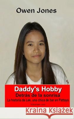 Daddy's Hobby: La historia de Lek, una chica de bar en Pattaya Owen Jones, Lauren Izquierdo 9788835412779 Tektime - książka