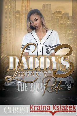 Daddy's Legacy 3: The Final Ride Coco Publishing Company Christine N. Davis 9781546801184 Createspace Independent Publishing Platform - książka