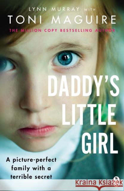 Daddy's Little Girl: A picture-perfect family with a terrible secret Lynn Murray 9781529104004 Ebury Publishing - książka