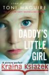 Daddy's Little Girl: A picture-perfect family with a terrible secret Lynn Murray 9781529104004 Ebury Publishing