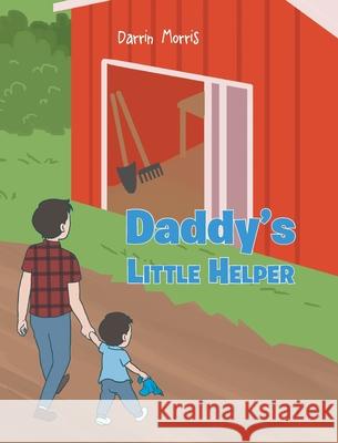 Daddy's Little Helper Darrin Morris 9781098099862 Christian Faith - książka