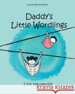 Daddy's Little Wordlings Linh Nguyen-Ng Linh Nguyen-Ng 9781732327535 Prose & Concepts - książka