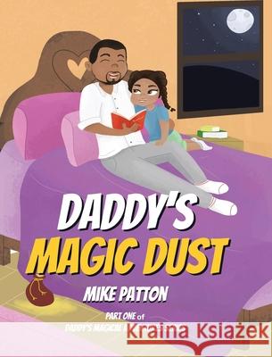 Daddy's Magic Dust Mike Patton 9781684983131 Newman Springs Publishing, Inc. - książka
