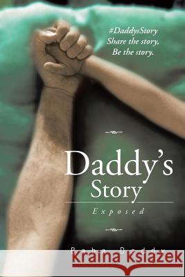 Daddy's Story: Exposed Baba Daddy 9781504941488 Authorhouse - książka