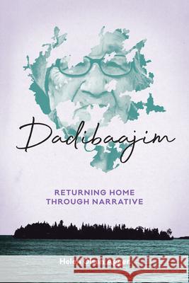 Dadibaajim: Returning Home Through Narrative Helen Agger 9780887559549 University of Manitoba Press - książka