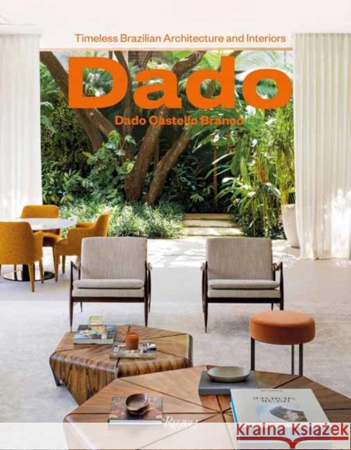 Dado Castello Branco: Brazilian Timeless Architecture & Interiors Allex Colontonio 9788891842817 Rizzoli International Publications - książka