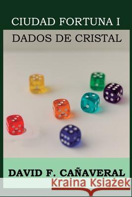 Dados de cristal David F Cañaveral 9788460682820 David Fernandez-Canaveral Rodriguez - książka