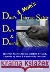 Dad's & Mom's Internet Safety Do's & Don'ts: Second Edition Kevin Russell 9780985226565 Russell Center, LLC