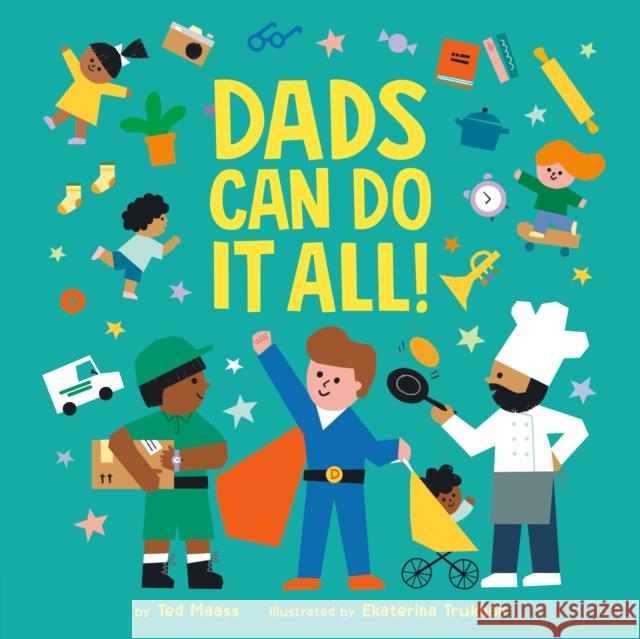 Dads Can Do It All! Ted Maass 9780593522998 Penguin Putnam Inc - książka