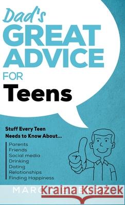 Dad's Great Advice for Teens: Stuff Every Teen Needs to Know About Parents, Friends, Social Media, Drinking, Dating, Relationships, and Finding Happ Marc Fienberg 9781735180434 Story Press Books - książka