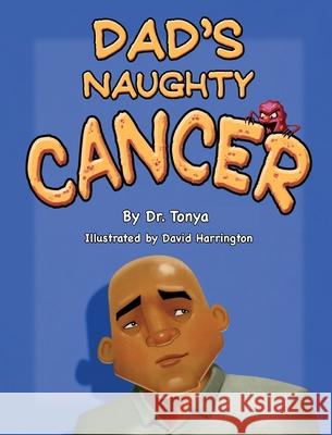 Dad's Naughty Cancer Dr Tonya Echol 9781942838982 Purposely Created Publishing Group - książka