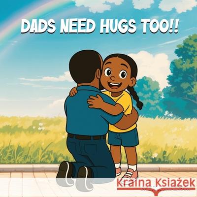 Dads Need Hugs Too!! Breton Anderson 9781969120404 Book Publishing Group LLC - książka